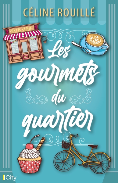 Les gourmets du quartier - Céline Rouillé