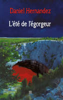 L'été de l'égorgeur - Daniel Hernandez