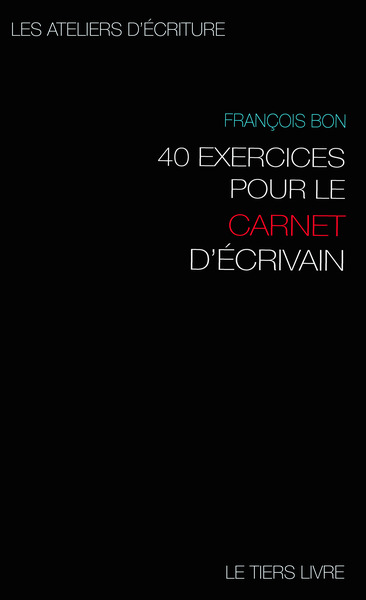 40 exercices pour le carnet d'écrivain