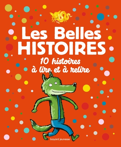 Les Belles Histoires 10 histoires à lire et à relire