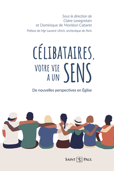 Célibataires, votre vie a un sens sens - Claire Lesegretain