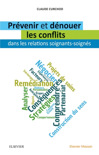 Prévenir Et Dénouer Les Conflits Dans Les Relations Soignants-Soignés, Soignants/Soignes