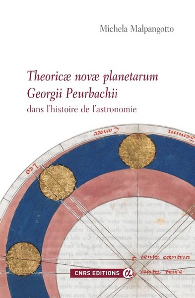 Theoricae novae planetarum Georgii Peurbachii dans l'histoire de l'astronomie - Michéla Malpangotto