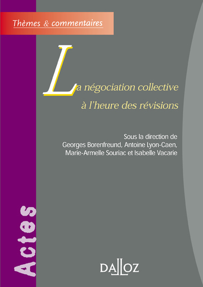 La Negociation Collective A L'Heure Des Revisions - Themes Et Commentaires