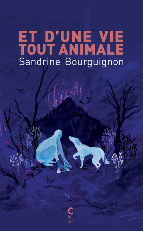 Et d'une vie tout animale - Sandrine Bourguignon