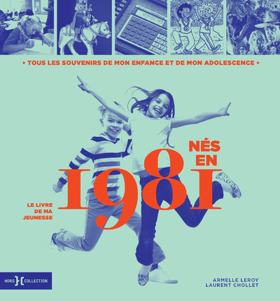 Nés en 1981 - Le livre de ma jeunesse