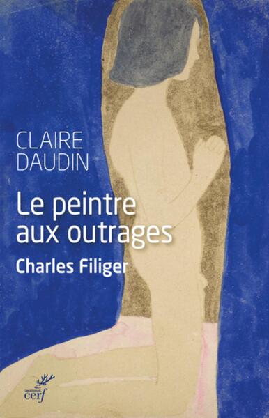 Le peintre aux outrages - Claire Daudin