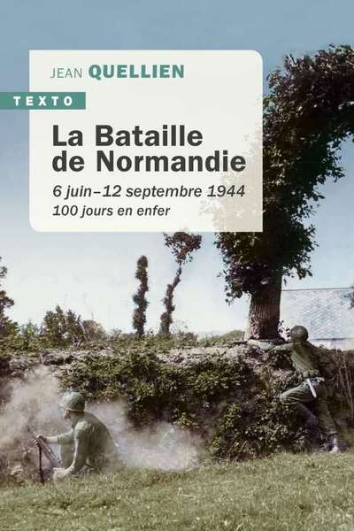 La bataille de Normandie - Jean Quellien