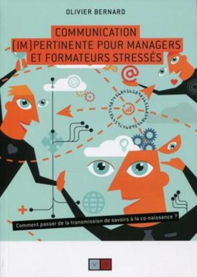 Communication (im)pertinente pour managers et formateurs stressés