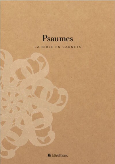 La Bible en carnets - Psaumes - BLF Editions