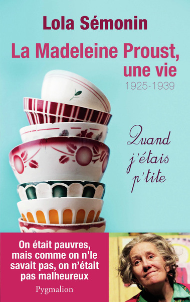 La Madeleine Proust, une vie