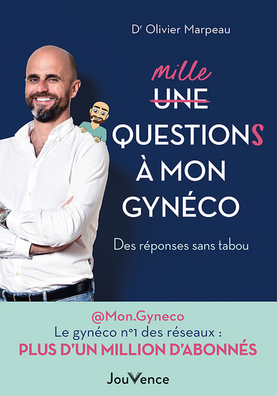 Mille questions à mon gynéco - Olivier Marpeau