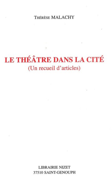 Le Théâtre dans la cité - Thérèse Malachy-Krol