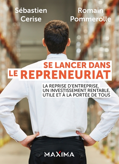 Se lancer dans le repreneuriat - Sébastien Cerise