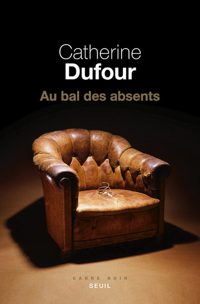 Au bal des absents - Catherine Dufour