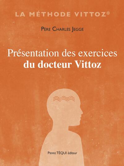 Présentation des exercices du Docteur Vittoz - Charles Jegge