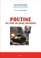 Poutine au coeur du piège ukrainien