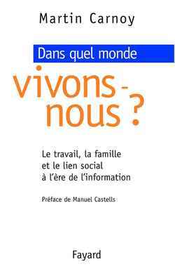 Dans quel monde vivons nous ? - Martin Carnoy