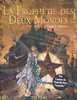 La Prophétie des Deux Mondes Volume 3 - Alexis Chabert