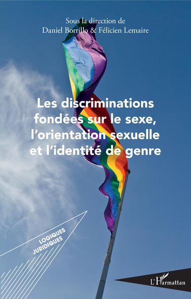 Les discriminations fondées sur le sexe, l'orientation sexuelle et l'identité de genre - Daniel Borrillo