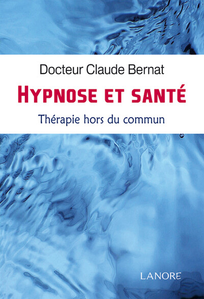 Hypnose Et Santé, Thérapie Hors Du Commun