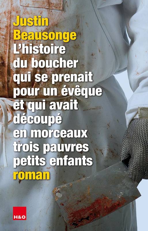 L'histoire du boucher qui se prenait pour un évêque et qui avait découpé en morceaux trois pauvres petits enfants