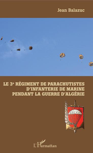 Le 3e Régiment de parchutistes d'infanterie de marine pendant la guerre d'Algérie