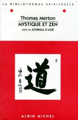 Mystique Et Zen, Suivi De Journal D'Asie - Thomas Merton