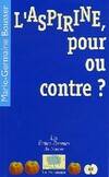 L'Aspirine, Pour Ou Contre ? - Marie-Germaine Bousser