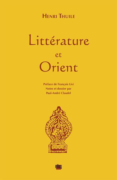 Littérature et Orient - Henri Thuile