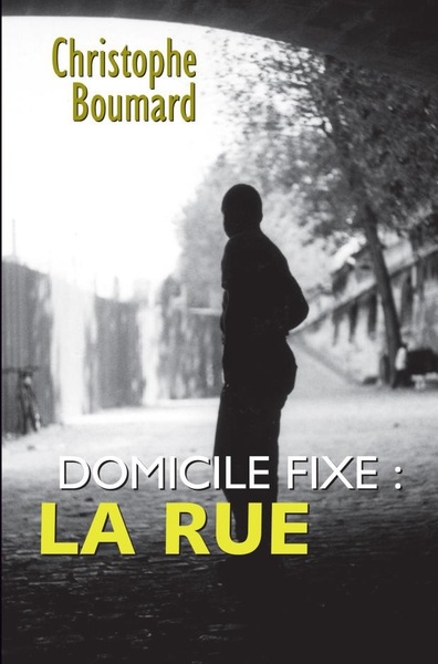 Domicile fixe : la rue