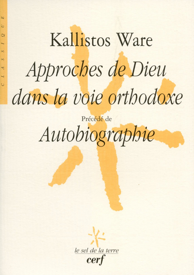 Approches de Dieu dans la voie orthodoxe - Kallistos Ware