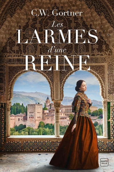 Les Larmes d'une reine - C.W. Gortner