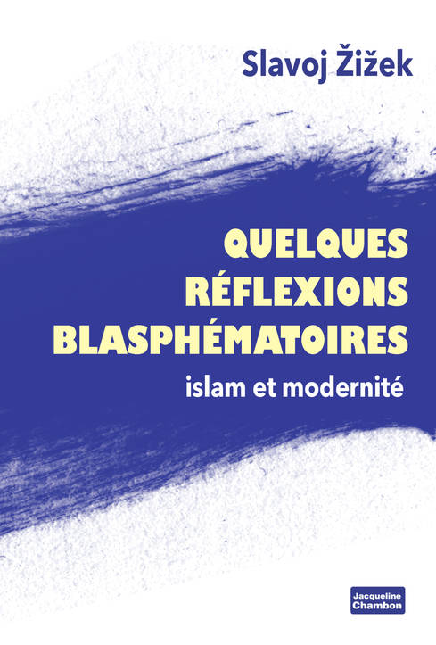 Quelques réflexions blasphématoires - Slavoj Zizek