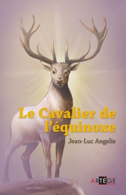 Le cavalier de l'équinoxe - Jean-Luc Angelis