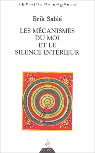 Les mécanisme du moi et le silence intérieur