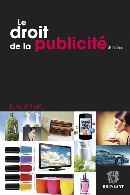 Le droit de la publicité - Bernard Mouffe