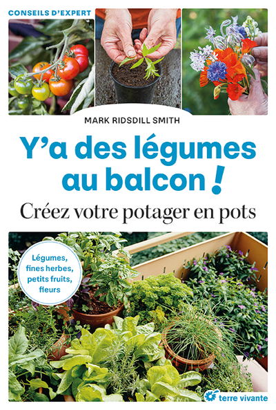 Y'A Des Légumes Au Balcon !, Créez Votre Potager En Pots