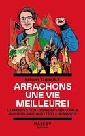 Arrachons une vie meilleure ! - Le manifeste du jeune activiste face aux périls qui guettent l'humanité.