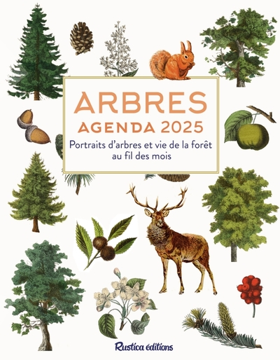 Arbres : Agenda 2025, Portraits D'Arbres Et Vie De La Forêt Au Fil Des Mois