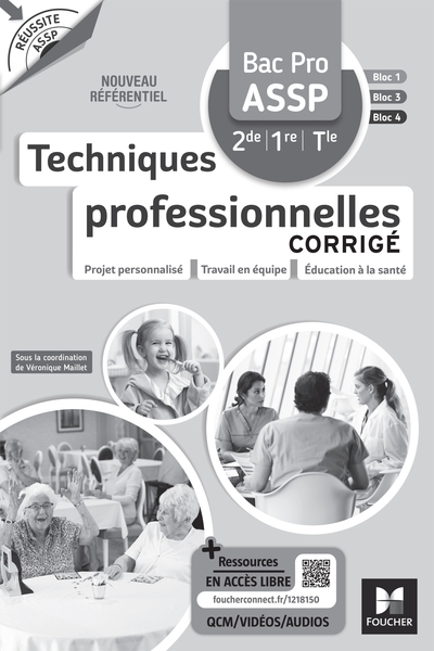 Réussite ASSP - TECHNIQUES PROFESSIONNELLES - Bac Pro ASSP - Ed. 2023 - Corrigé - Véronique Maillet