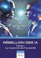 Rébellion des IA - Volume 1