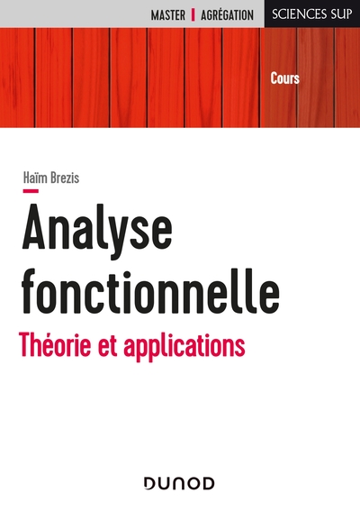 Analyse fonctionnelle - Théorie et applications