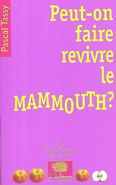 Peut-On Faire Revivre Le Mammouth ?