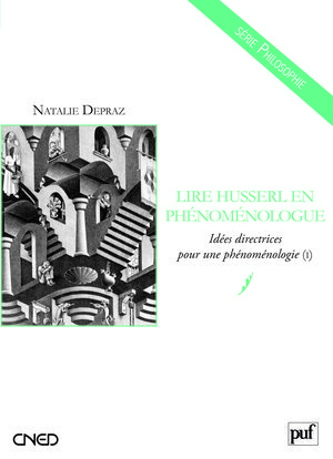 Lire Husserl en phénoménologue - Natalie Depraz