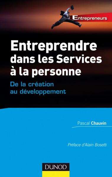 Entreprendre dans les services à la personne - De la création au développement - Pascal Chauvin