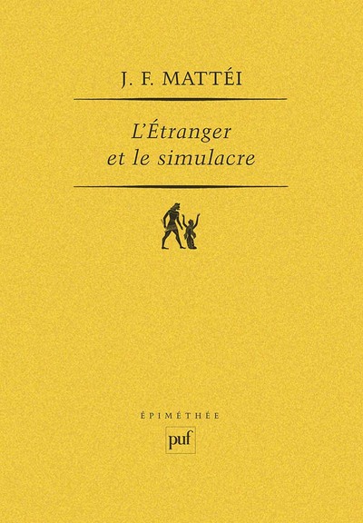 L'étranger et le simulacre. Essai sur la fondation de l'ontologie platonicienne