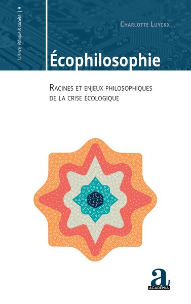 Écophilosophie, Racines Et Enjeux Philosophiques De La Crise Écologique