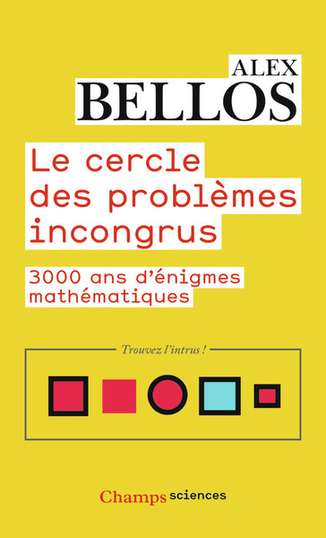 Le Cercle Des Problèmes Incongrus, 3000 Ans D'Énigmes Mathématiques