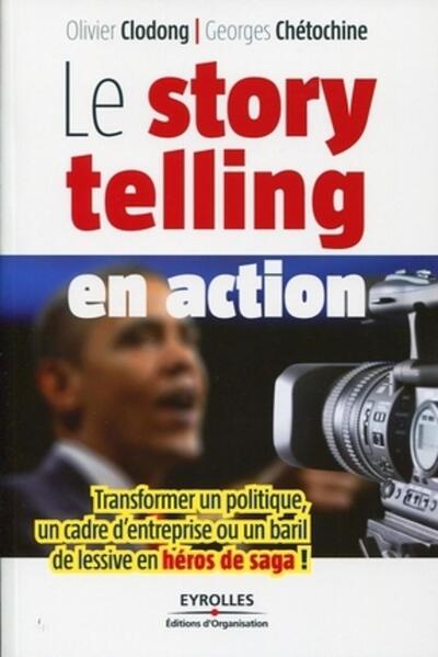 Le storytelling en action - Olivier Clodong